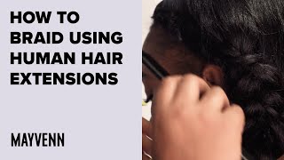 How To Braid Using Human Hair Extensions