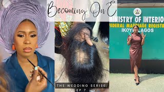Becoming One Ep 7 : Ig Hair Stylist Spoilt My Wedding Wig| Court Wedding| Bts Of My Trad Wedding