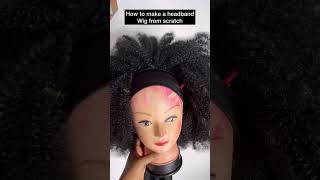 How To Make A Headband Wig From Scratch!
