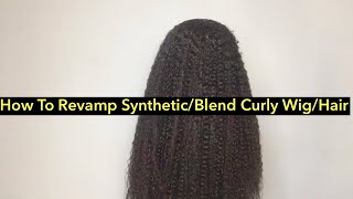 Hair Revamping|How To Revamp A Synthetic/Blend Curly Wig/Hair|Simple/Easy Revamping Tutorial