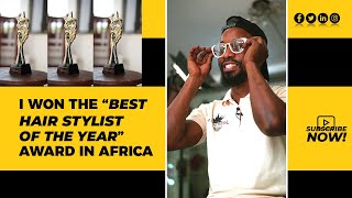 I Won The "Best Hair Stylist Of The Year" Award In Africa