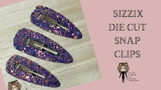 How To Make Snap Clips Using Sizzix Big Shot Machine / Diy Snap Clip Tutorial  / Snap Clip Tutorial