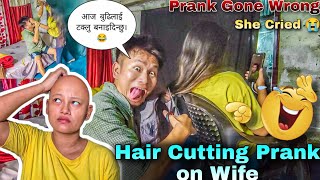 Hair Cutting  Prank On Wife  || Prank Gone Wrong  || She Cried  || Buddhiiko Kpaal Kaattdie Nypolee