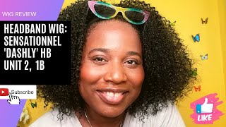 Wig Review: Dashly, Sensationnel Synthetic Headband Wig-(Hb Unit 2, Color 1B)Great Beginners Wig!