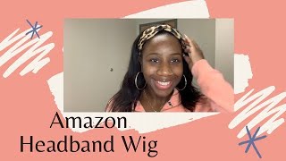 Must See Amazon Headband Wig| Catti Hair| Miss Etlin
