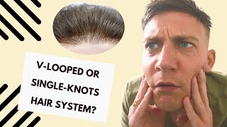 V-Looped Or Single Knots Hair System? The Complete Guide