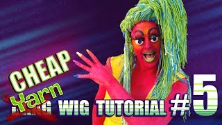 Cheap D.I.Y Drag Wig Tutorial #5 ~ Yarn Wig
