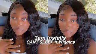 Impulsively Decided To Install A Wig @3Am Ft. Wiggins