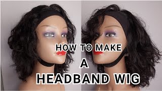 How To Make Headband Wig From Scratch | Beginner Friendly.