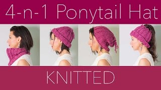 How To Knit - 4 In 1 Ponytail Hat Pattern - Easy!