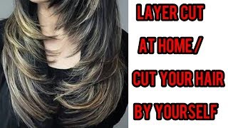 How I Layer Cut My Hair At Home | Step By Step Easy Hair Cut At Home | Long/Medium Hair