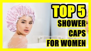 Top 5: Best Shower Cap For Women 2022 | For Long, Medium And Short Hair