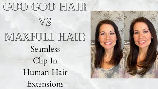 Goo Goo Hair Vs Maxfull Hair | Perfect For Thin Fine Hair | Seamless Clip In Human Hair Extensions