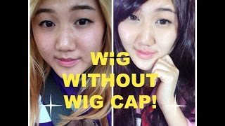 How To Wear Wig Without Wig Cap