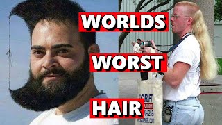 Worlds Worst Hair! #4