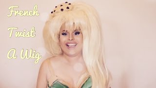 French Twist A Wig I Easy Drag Queen Styles I Jaymes Mansfield