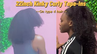 I Got 22 Inch Kinky Curly Tape-Ins |4C Hair |Thick Hair Friendly?