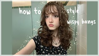 How To Style Wispy Bangs! Quick And Easy Tutorial! #Style
