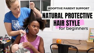 Kids Protective Hairstyle For Beginners 4B 4Ci Foster +Adoptive Parent Support- Christy Gior