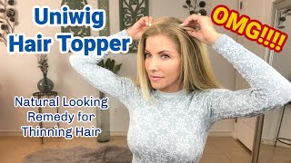 Best Hair Topper!  Uniwigs | Naturual Looking Remedy For Thinning Hair! | Covid Hairloss Remedy!