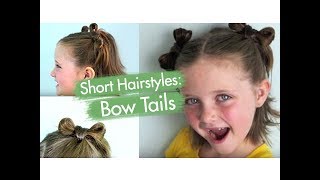 Bow Tails | Short Hairstyles | Cute Girls Hairstyles