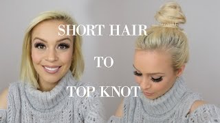 How To Top Knot For Short Hair Tutorial | No Heat Hairstyle