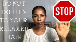 7 Things You Should Not Do To Your Relaxed Hair|Beneficial Tips