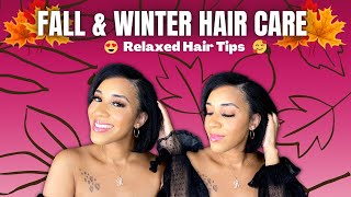 Fall & Winter Relaxed Hair Tips   | Healthy Relaxed Hair