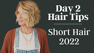 Day 2 Hair Tips | Short Hair 2022