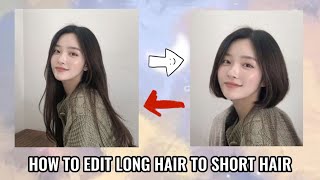 How To Edit Long Hair To Short Hair 2022