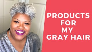 Favorite Gray Natural Hair Products | 2020 | Gray Natural Hair Tips