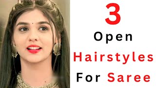 3 Gorgeous & Easy Open Hair Hairstyles For Saree | Hair Style Girl Simple And Easy