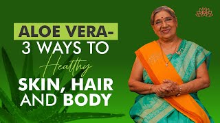 3 Amazing Benefits Of Aloe Vera For Skin, Hair And Health | Natural Healing Method