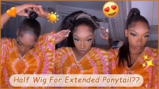 Trust The Process Half Wig To Do Extended Ponytail Tutorial~ Natural Hair Protect #Elfinhair