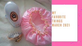 My Favorite Things March 2021 I Face & Hair Care Products I Electronics I Business Planner I Bible