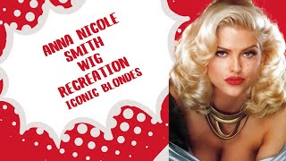 Anna Nicole Smith Wig Recreation | Iconic Blondes