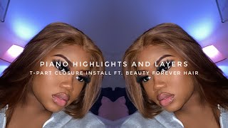 Piano Highlight & Layers Ft. Beauty Forever Hair | T-Part Closure| Ashley Michelle