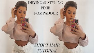 Pixie Pompadour/Short Hair Drying & Styling Tutorial!  Pippa With The Pixie