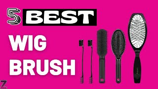 Top 5 Best Wig Brushes [ 2022 Buyer'S Guide ]
