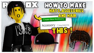 How To Make Your Own Hats/Hair/Accessories In Roblox (Without Blender) - Make Accessories On Roblox