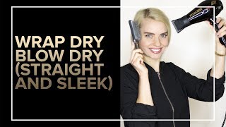 Wrap Dry Blow Dry (Straight And Sleek)