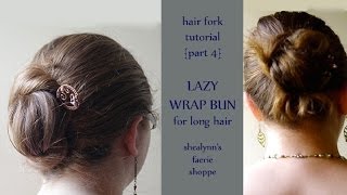 How To Wear A Hair Fork (Part 4: Lazy Wrap Bun)