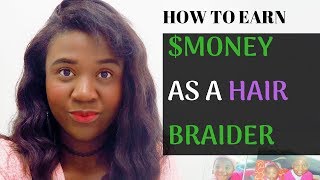 How To Make More $Money Braiding Hair