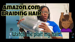 Amazon Braiding Hair Unboxing | Watch Me Braid My Hair