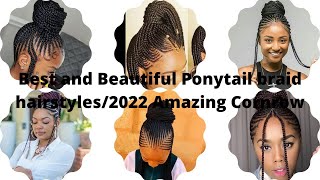 Best And Beautiful Ponytail Braid Hairstyles /2022 Amazing Cornrow