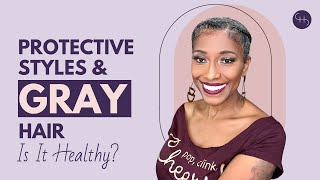 Are Protective Styles Healthy For Gray Hair?