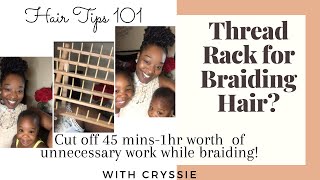 Hair Tips 101: How To Cut Down Time While Braiding Using A Thread/Spool Rack