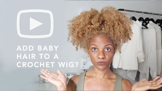 Add Baby Hair To A Crochet Wig??