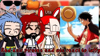 Red Hair Pirate And Uta React To Luffy *One Piece* ||Gacha Club||