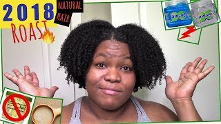 Natural Hair Trends To Leave In 2018! Let'S Ditch Em! Roast Time!